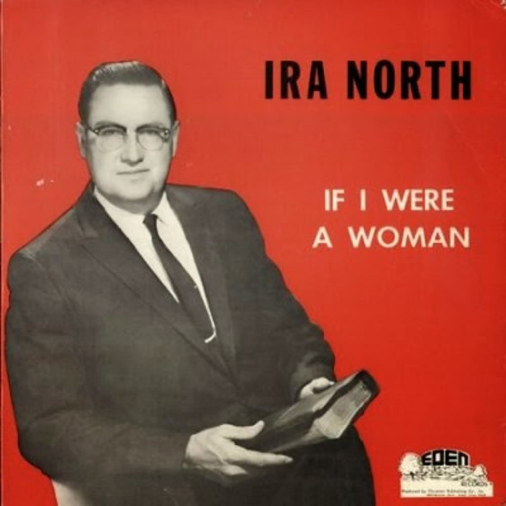 Ira North - If I Were A Woman